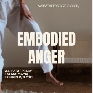 Embodied Anger: warsztat pracy ze złością